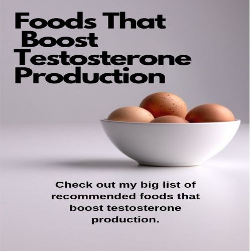 50 Foods That Boost Testosterone Production Testosterone Tips